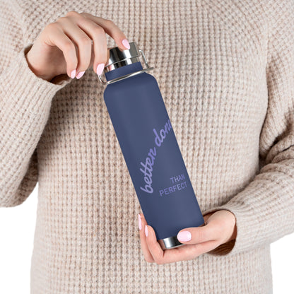 Stylish Insulated Water Bottle 22oz | Better Done than Perfect