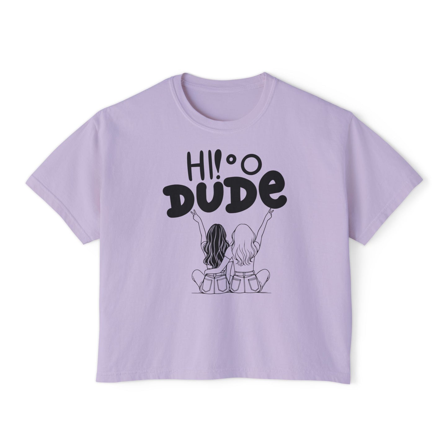 Comfort Colors Hi Dude Women's Boxy Tee